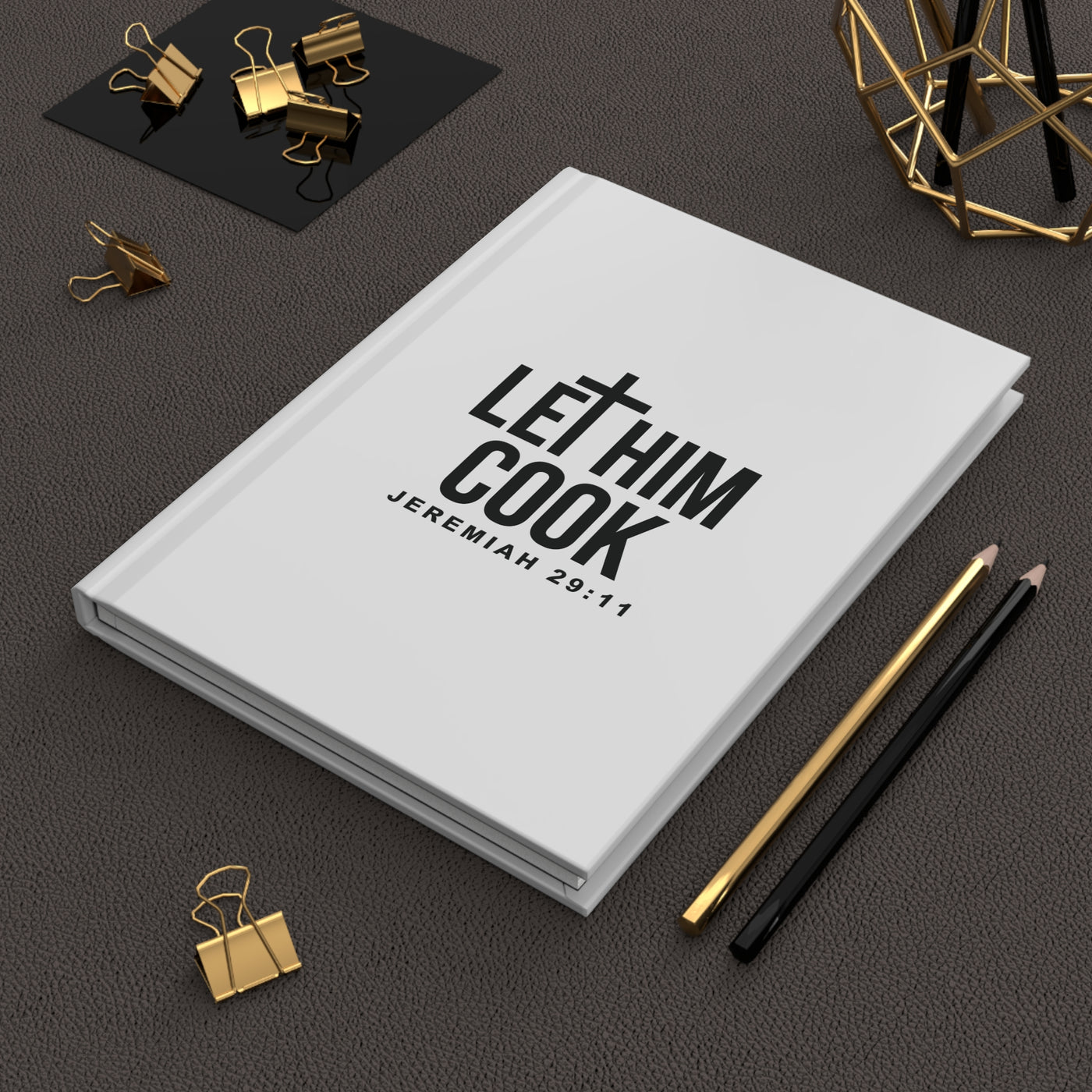 LET HIM COOK HARD COVER JOURNAL - Corporate Amerika Collection