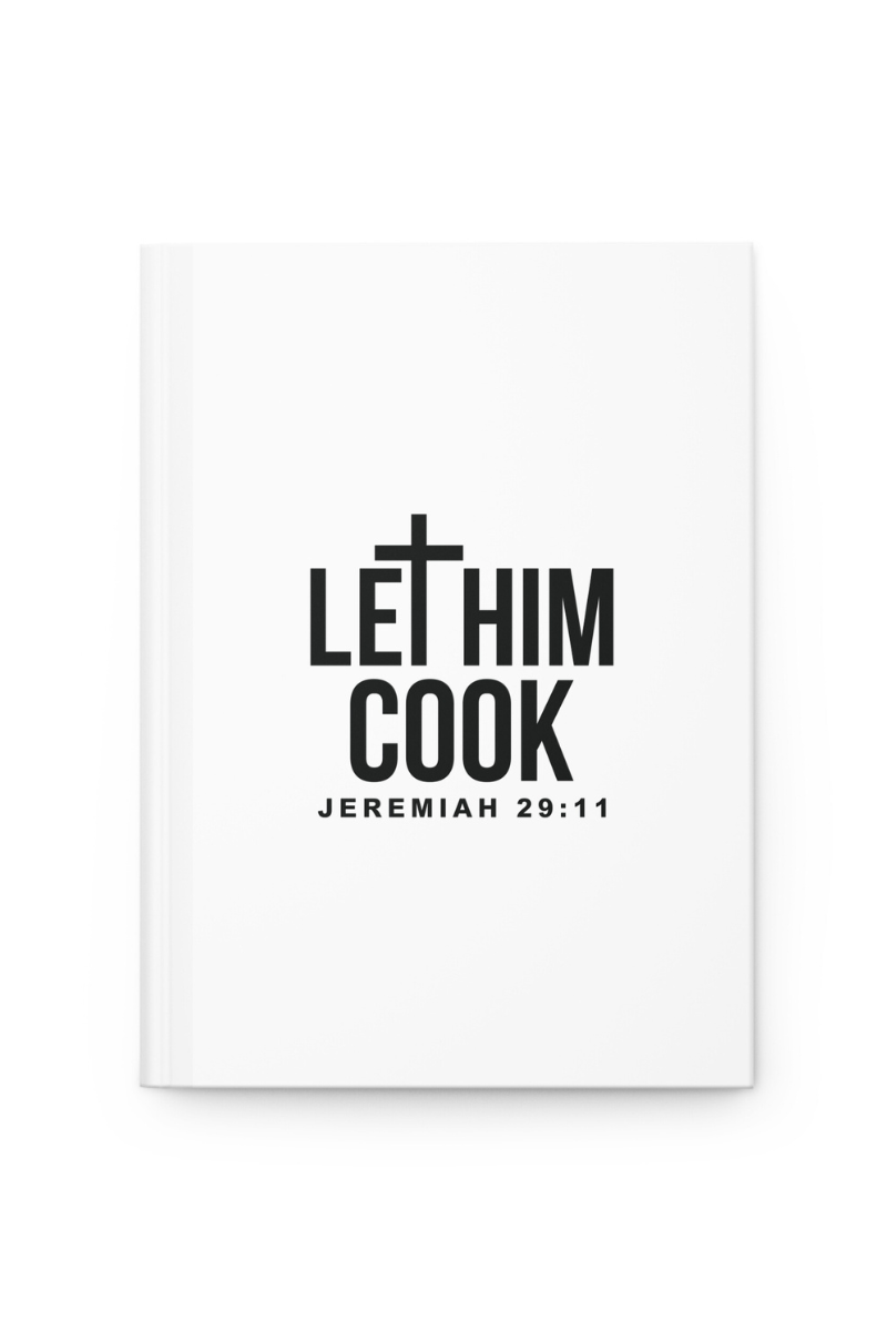 LET HIM COOK HARD COVER JOURNAL - Corporate Amerika Collection
