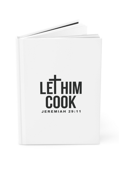 LET HIM COOK HARD COVER JOURNAL - Corporate Amerika Collection